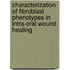Characterization of fibroblast phenotypes in intra-oral wound healing