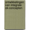 Ontwikkelingen van integrale OK-concepten by P.G. Luscuere