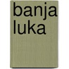 Banja Luka door A. Roukema