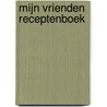 Mijn vrienden receptenboek door C. Sleegers-Deckers