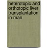 Heterotopic and orthotopic liver transplantation in man door S. de Rave