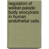 Regulation of weibel-palade body exocytosis in human endothelial cells by M. Rondaij