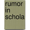 Rumor in Schola door J. Romelingh