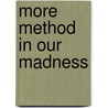 More Method in Our Madness door Onbekend