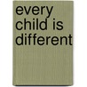 Every child is different door I.D. Tamrouti-Makkink