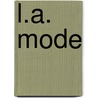 L.A. Mode door T. Wijlens