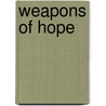 Weapons Of Hope door Van Den Bogaert