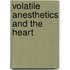 Volatile Anesthetics and the Heart