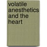 Volatile Anesthetics and the Heart by R.A. Bouwman
