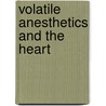 Volatile Anesthetics and the Heart door R.A. Bouwman