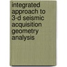 Integrated approach to 3-D seismic acquisition geometry analysis door E. `van Veldhuizen