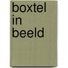 Boxtel in Beeld door M.J. Reitsma-Vrijling