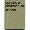 Building a Phonological Lexicon door S.V.H. van der Feest