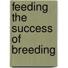 Feeding the success of breeding by J. Van Staalduinen