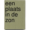 Een plaats in de zon door T. Kortekaas -Timmerman