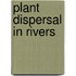 Plant dispersal in rivers