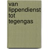 Van lippendienst tot tegengas by Y.W.M. Benschop