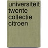 Universiteit Twente Collectie Citroen by H.A. Bakker