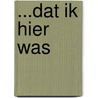 ...dat ik hier was by M.W.A. Van Kersbergen