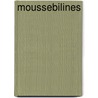 Moussebilines by M. Ferares