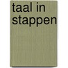 Taal in stappen by W.C.M. van Heumen