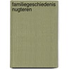 Familiegeschiedenis Nugteren door D. van Hoogdalem