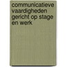 Communicatieve vaardigheden gericht op stage en werk by Y. van der Mee