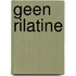 Geen Rilatine