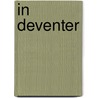 In Deventer door Vincent van Rossem