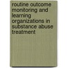 Routine outcome monitoring and learning organizations in substance abuse treatment door S.C.C. Oudejans