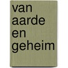 Van aarde en geheim by P. van Bloemendaal