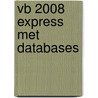 VB 2008 express met databases door M.G.J. Velthausz