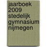 Jaarboek 2009 Stedelijk Gymnasium Nijmegen door Onbekend