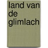 Land van de glimlach door L. Rakhorst