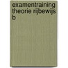 Examentraining Theorie Rijbewijs B by E.E. Fauth