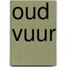 Oud Vuur door F. de Vries