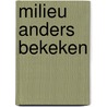 Milieu anders bekeken by Dries