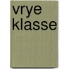 Vrye klasse door Hans Hoekstra