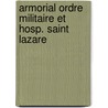 Armorial ordre militaire et hosp. saint lazare door Onbekend