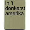 In 't donkerst amerika by Baumann