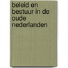 Beleid en bestuur in de oude nederlanden door Soly