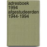 Adresboek 1994 afgestudeerden 1944-1994 door Onbekend
