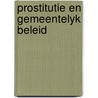 Prostitutie en gemeentelyk beleid door Onbekend