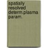 Spatially resolved determ.plasma param.
