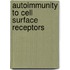 Autoimmunity to cell surface receptors