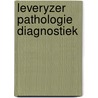 Leveryzer pathologie diagnostiek door Kreeftenberg