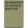 Development etc pituitary gland etc by Ruyter
