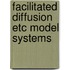 Facilitated diffusion etc model systems