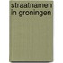 Straatnamen in groningen