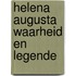 Helena augusta waarheid en legende